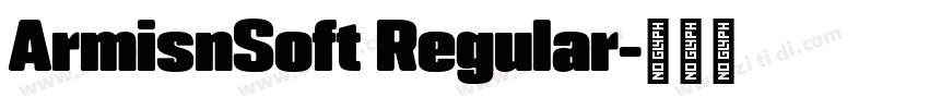 ArmisnSoft Regular字体转换 ArmisnSoft Regular字体转换